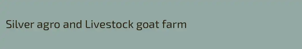 Silver agro and Livestock goat farm
